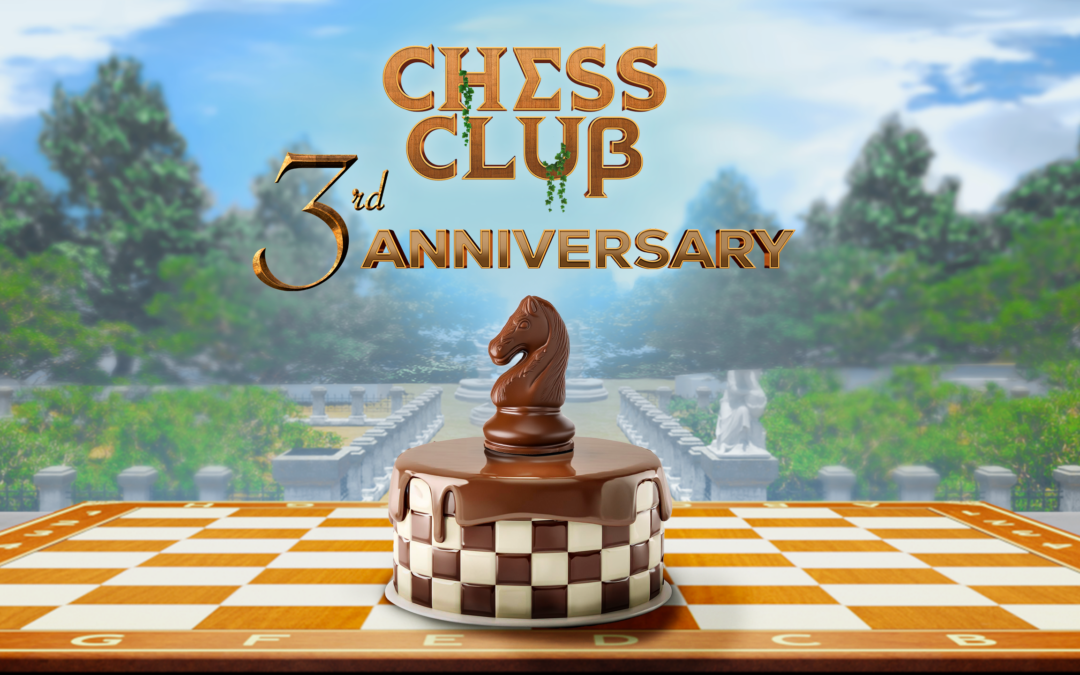 CHESS CLUB 3RD ANNIVERSARY AND MR COMING ON JULY 20TH